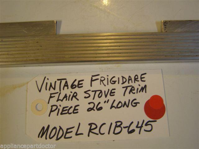 Model RCIB-645 Vintage Frigidaire Flair Stove Trim Piece 26 Model RCIB-645 Vintage Frigidaire Flair Stove Trim Piece 26